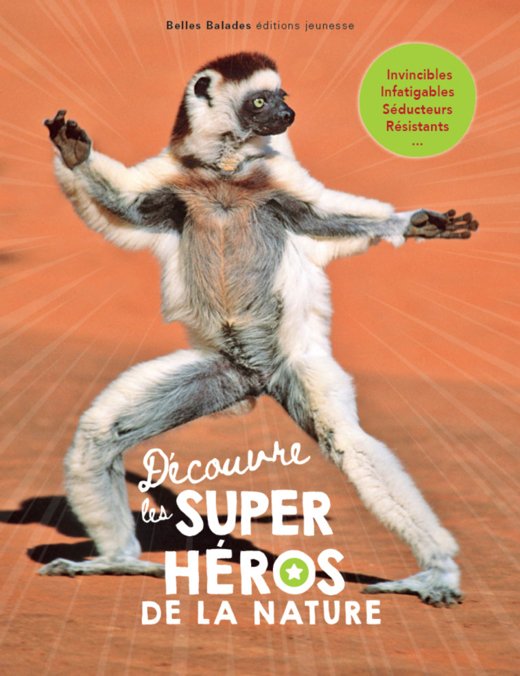 DECOUVRE LES SUPER HEROS DE LA NATURE - COLLECTIF - BELLES BALADES