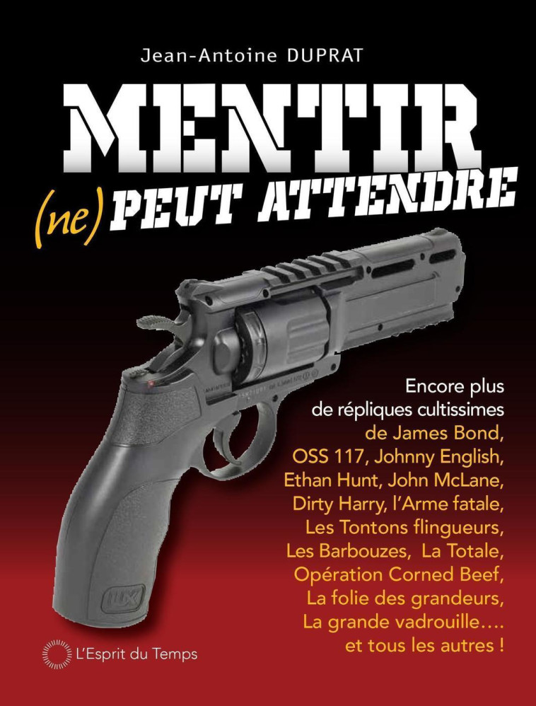 MENTIR (NE) PEUT ATTENDRE - PUNCHLINES II - DUPRAT JEAN-ANTOINE - ESPRIT DU TEMPS