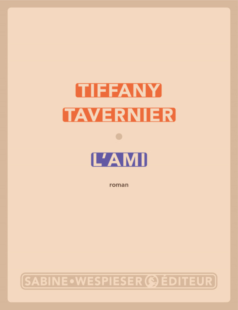 L'AMI - TAVERNIER TIFFANY - SABINE WESPIESE