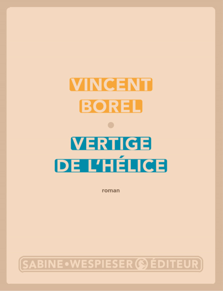 VERTIGE DE L'HELICE - BOREL VINCENT - SABINE WESPIESE