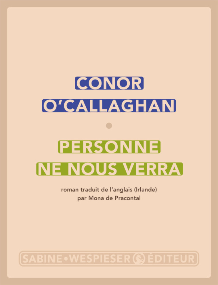 PERSONNE NE NOUS VERRA - O'CALLAGHAN CONOR - SABINE WESPIESE