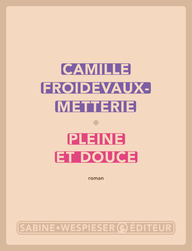 PLEINE ET DOUCE - FROIDEVAUX-METTERIE - SABINE WESPIESE