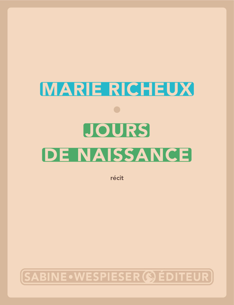 JOURS DE NAISSANCE - RICHEUX MARIE - SABINE WESPIESE