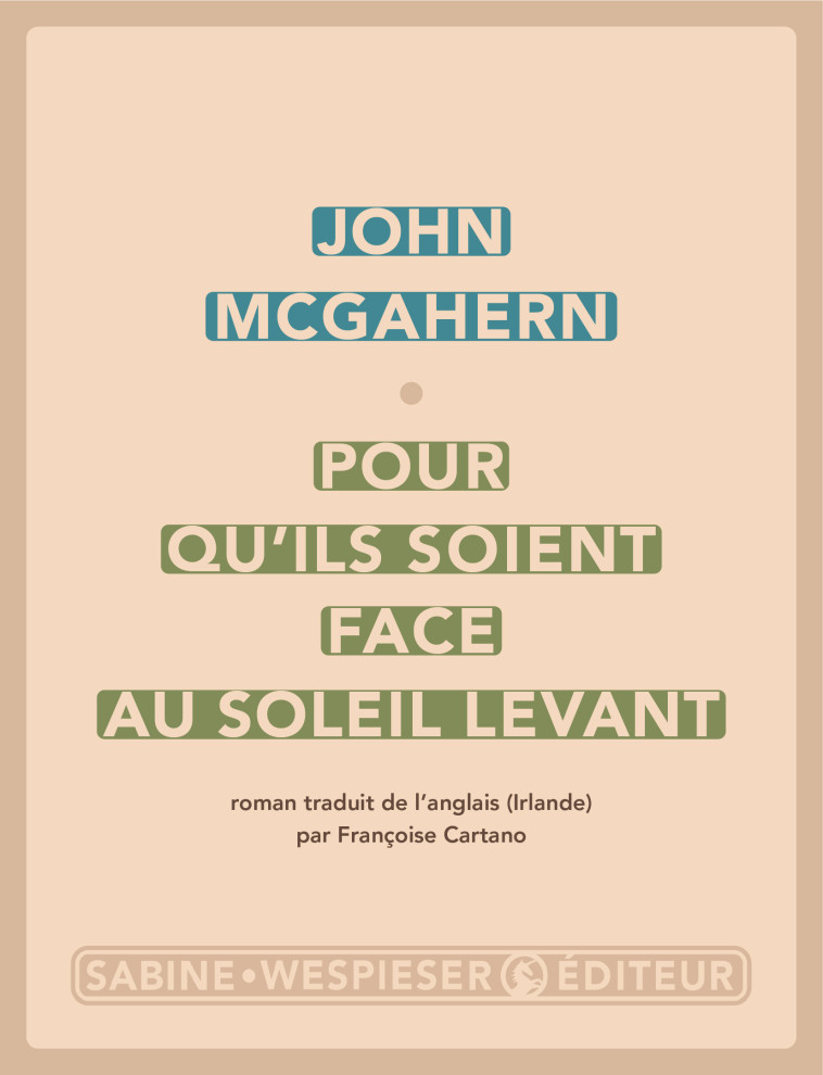 POUR QU'ILS SOIENT FACE AU SOLEIL LEVANT - MCGAHERN JOHN - SABINE WESPIESE