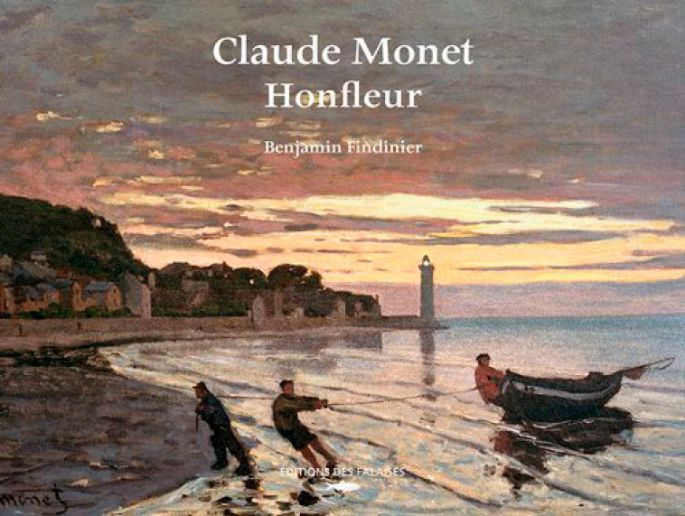 CLAUDE MONET, HONFLEUR - FINDINIER BENJAMIN - DES FALAISES