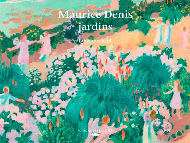 MAURICE DENIS, JARDINS - STAHL FABIENNE - DES FALAISES