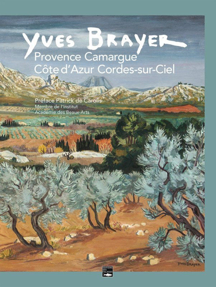 YVES BRAYER - PROVENCE CAMARGUE COTE D'AZUR - BRAYER/PLAT-MONIN - DES FALAISES