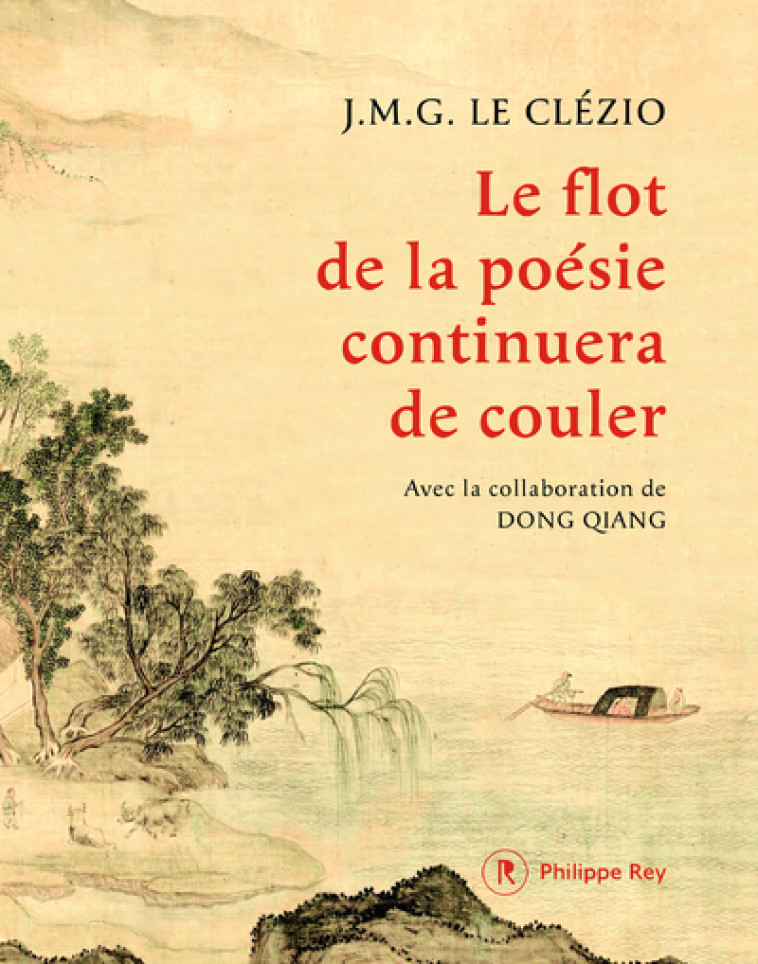 LE FLOT DE LA POESIE CONTINUERA DE COULER - LE CLEZIO J-M. - REY