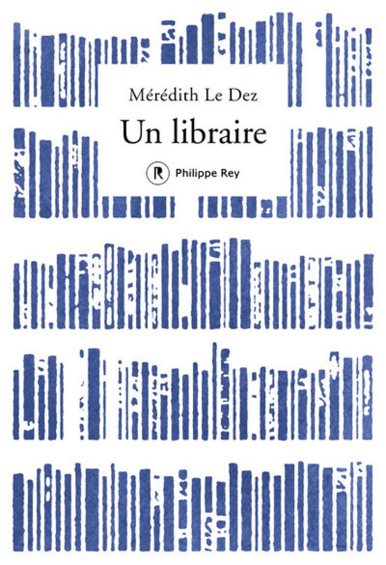 UN LIBRAIRE - LE DEZ MEREDITH - REY