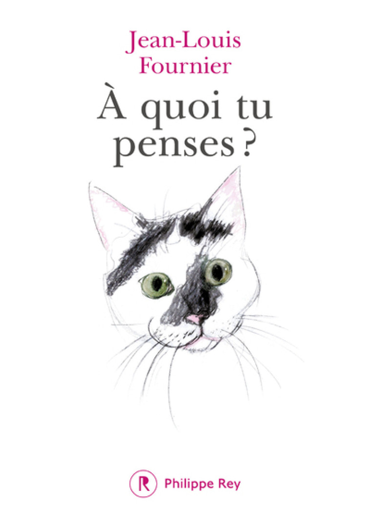 A QUOI TU PENSES ? - FOURNIER JEAN-LOUIS - REY