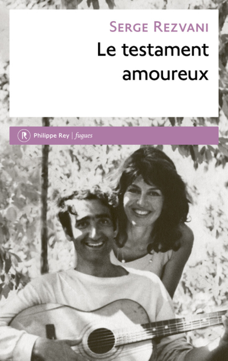 LE TESTAMENT AMOUREUX - REZVANI SERGE - REY