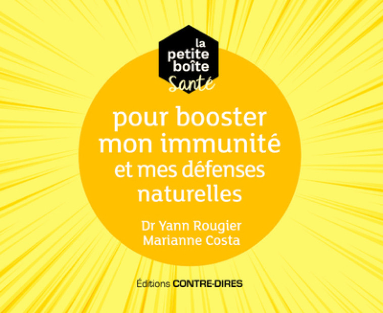 LA PETITE BOITE SANTE POUR BOOSTER MON IMMU NITE ET MES DEFENSES NATURELLES - ROUGIER/COSTA - CONTRE DIRES