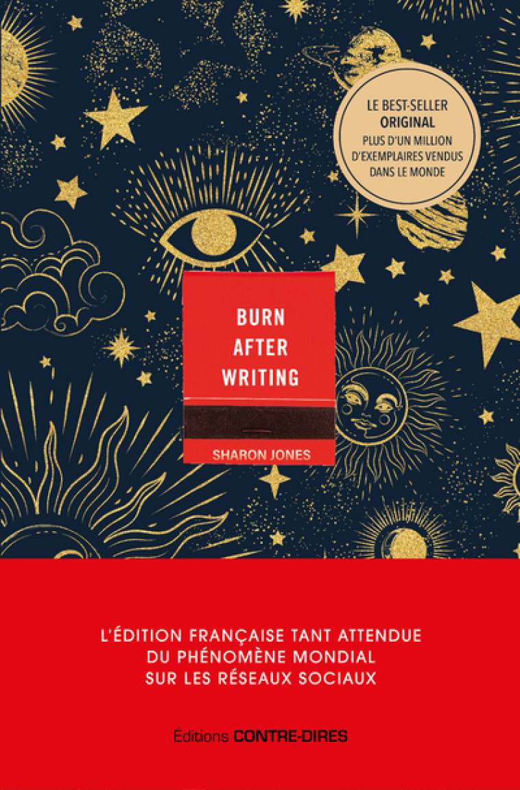 BURN AFTER WRITING (CELESTE) - L'EDITION FRANCAISE OFFICIELLE - JONES SHARON - CONTRE DIRES