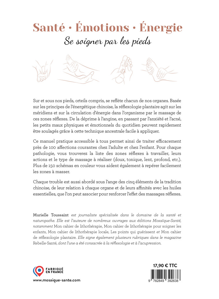 MON MANUEL DE REFLEXOLOGIE PLANTAIRE - LES BIENFAITS DES POINTS REFLEXES. SANTE, EMOTIONS, ENERGIE. - TOUSSAINT MURIELLE - MOSAIQUE SANTE