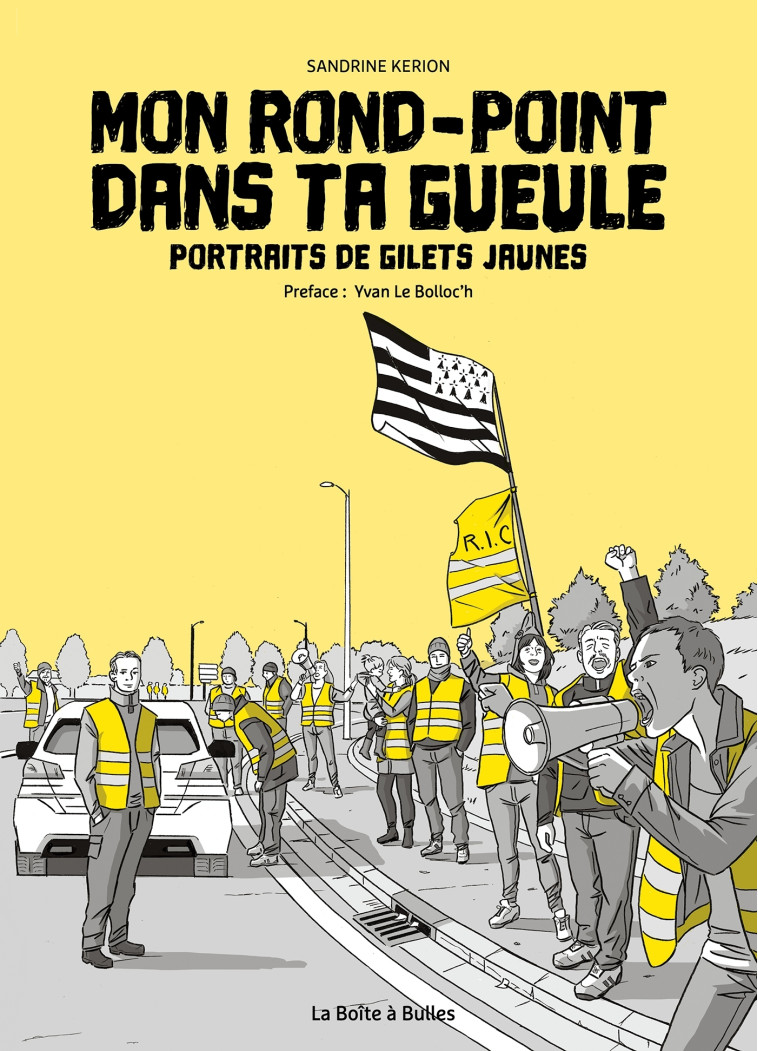 MON ROND-POINT DANS TA GUEULE - PORTRAITS DE GILETS JAUNES - KERION/LE BOLLOC'H - BOITE A BULLES