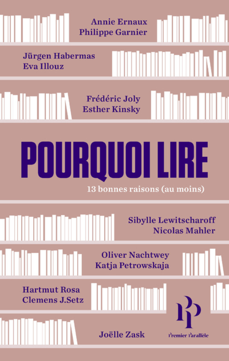 POURQUOI LIRE - 13 BONNES RAISONS (AU MOINS ) - ERNAUX/GARNIER/ZASK - 1ER PARALLELE