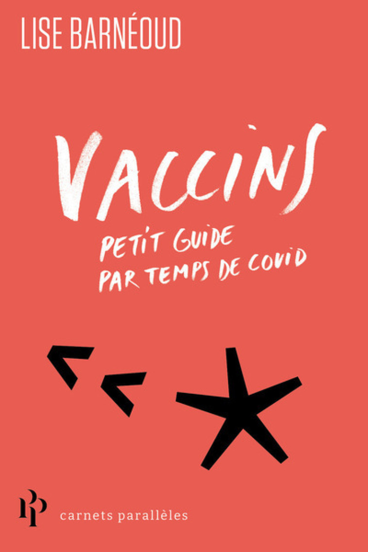 VACCINS - PETIT GUIDE PAR TEMPS DE COVID - BARNEOUD/BOUCHAOUR - 1ER PARALLELE