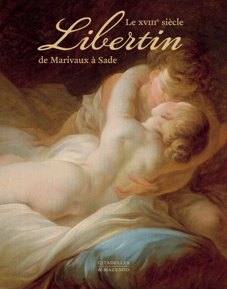 LE XVIIIE SIECLE LIBERTIN - REEDITION - DE MARIVAUX A SADE - DELON MICHEL - CITADELLES