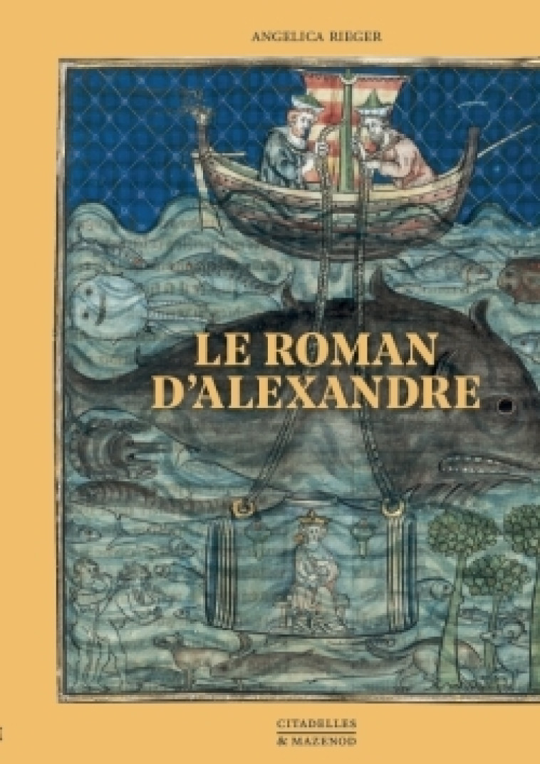 LE ROMAN D'ALEXANDRE - RIEGER ANGELICA - CITADELLES