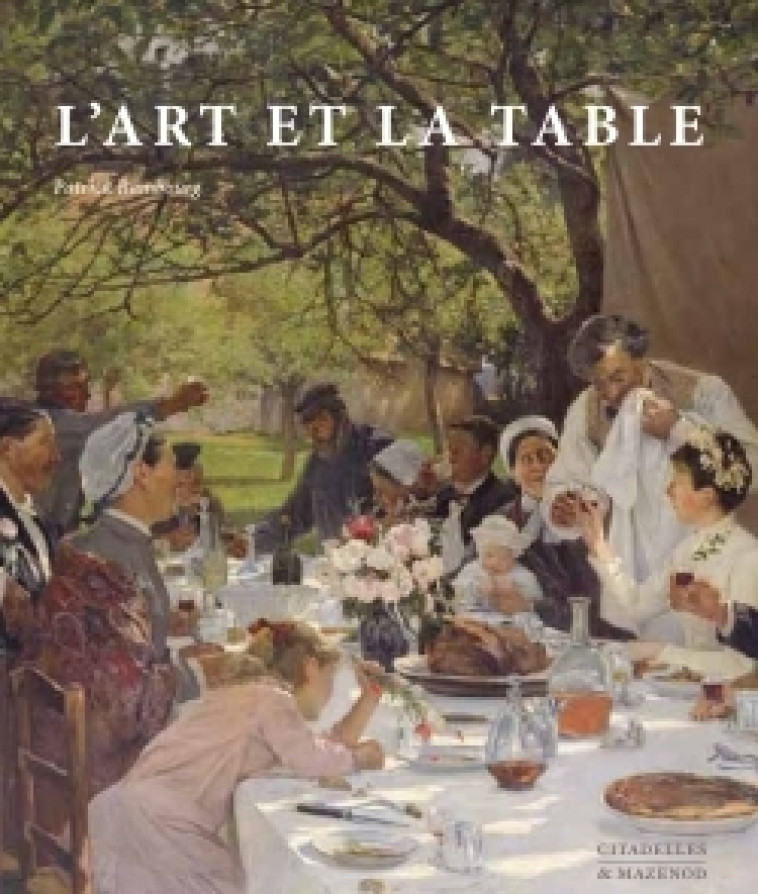 L'ART ET LA TABLE REEDITION - RAMBOURG PATRICK - CITADELLES