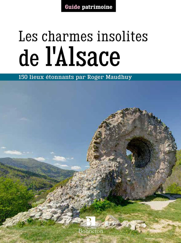 LES CHARMES INSOLITES DE L'ALSACE - MAUDHUY ROGER - BONNETON