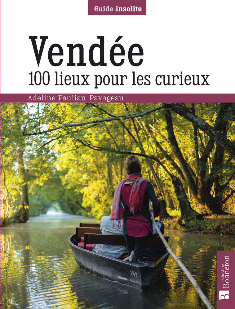 VENDEE. 100 LIEUX POUR LES CURIEUX - PAULIAN-PAVAGEAU A. - BONNETON