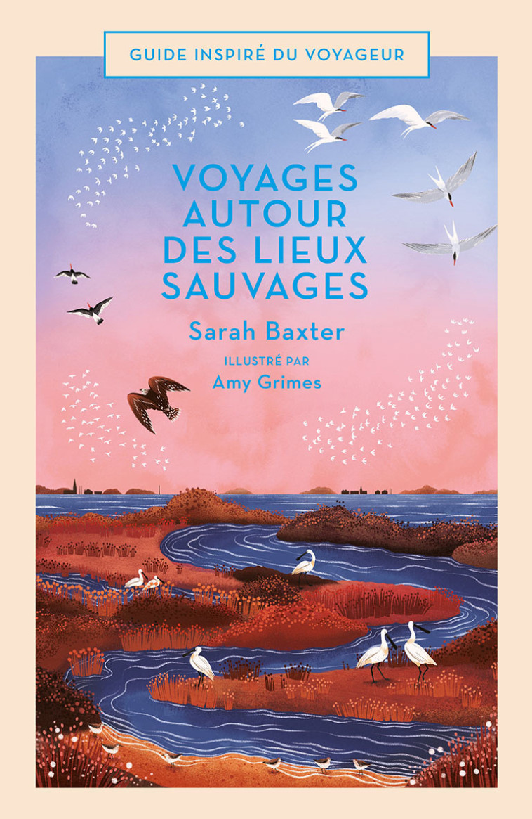 VOYAGES AUTOUR DES LIEUX SAUVAGES - BAXTER SARAH - BONNETON