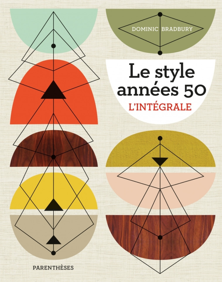 LE STYLE ANNEES 50 - L'INTEGRALE - BRADBURY DOMINIC - PARENTHESES