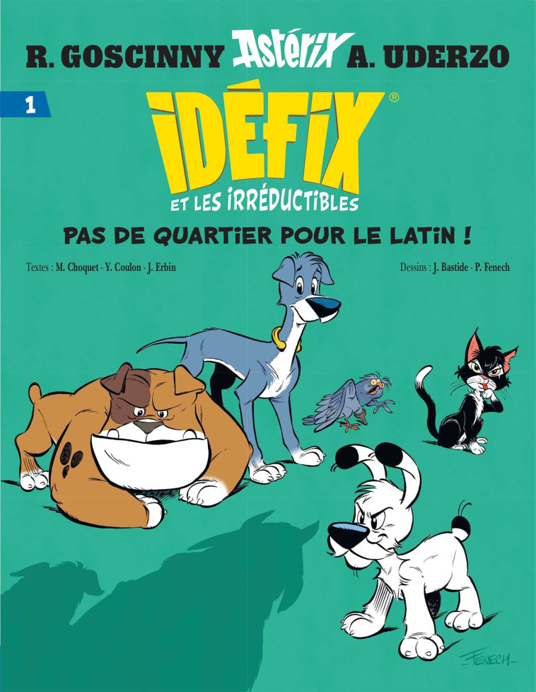 IDEFIX ET LES IRREDUCTIBLES - T01 - GOSCINNY/UDERZO - ALBERT RENE