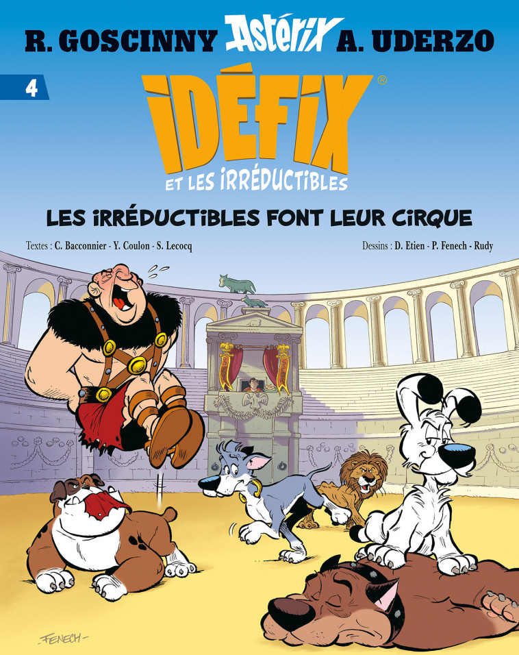 IDEFIX ET LES IRREDUCTIBLES T04 LES IRREDUCTIBLES FONT LEUR CIRQUE - ETIEN/FENECH/RUDY - ALBERT RENE