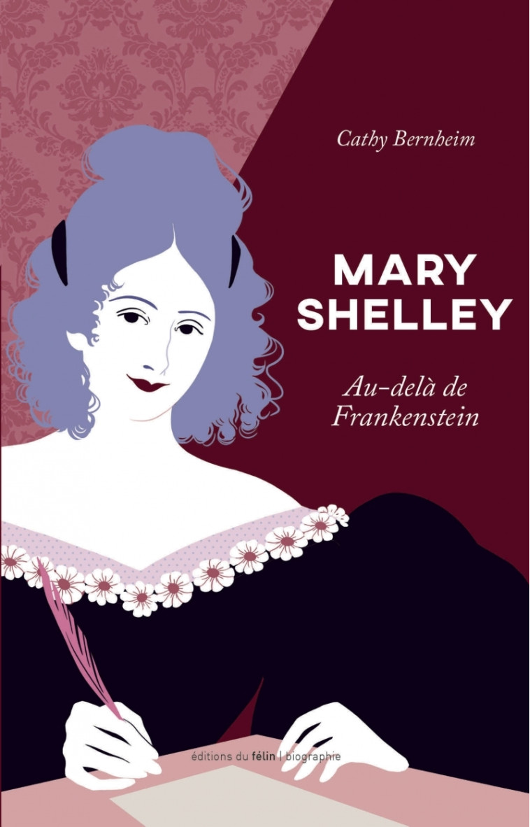 MARY SHELLEY -  AU-DELA DE FRANKENSTEIN - BERNHEIM CATHY - DU FELIN