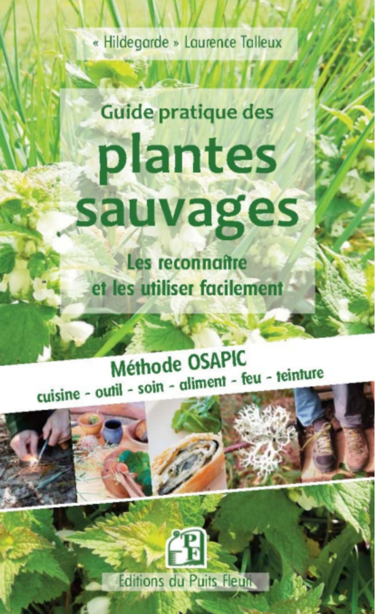 GUIDE PRATIQUE DES PLANTES SAUVAGES - LES R ECONNAITRE ET LES UTILISER FACILEMENT - MET - TALLEUX  L. - PUITS FLEURI