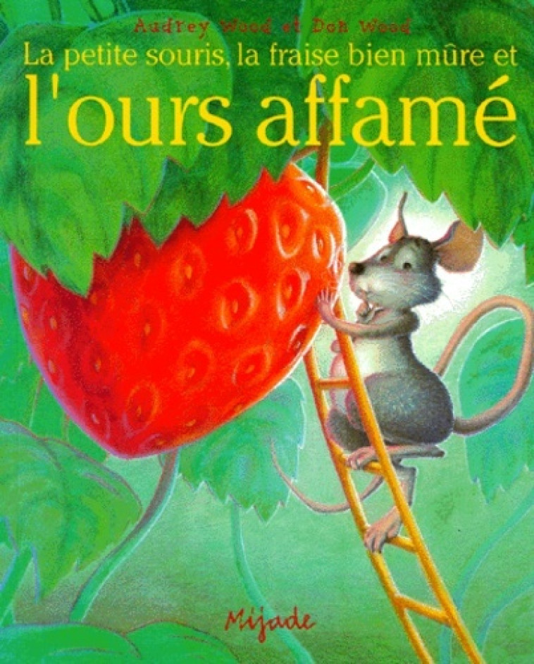 PETITE SOURIS LA FRAISE BIEN MURE ET L OURS AFFAME - WOOD - MIJADE