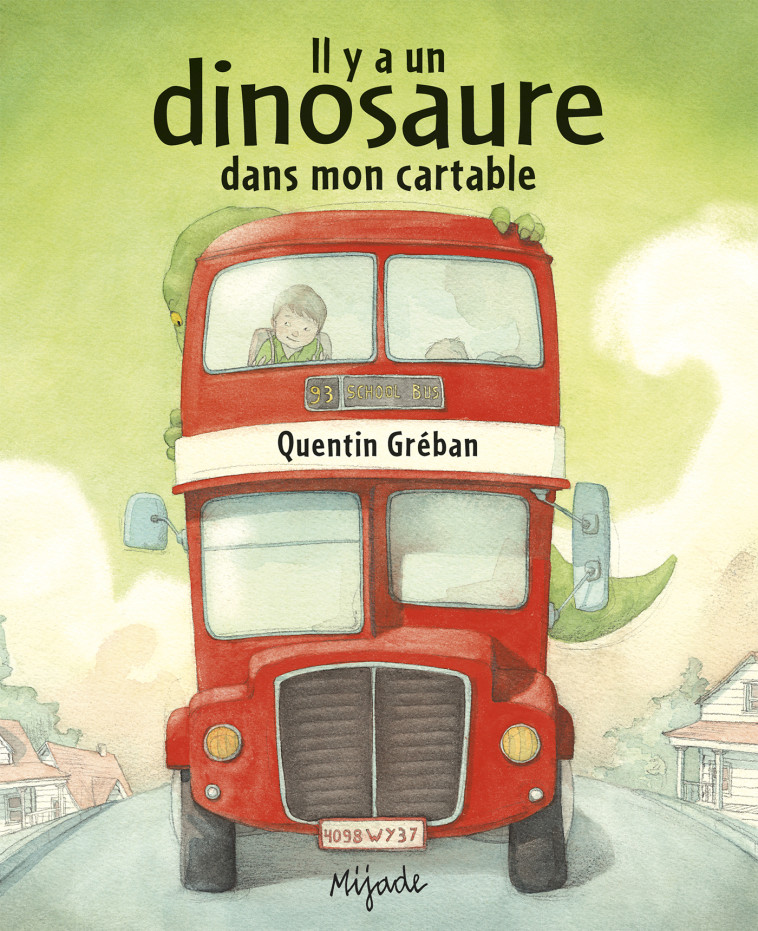 IL Y A UN DINOSAURE DANS MON CARTABLE - GREBAN QUENTIN - MIJADE