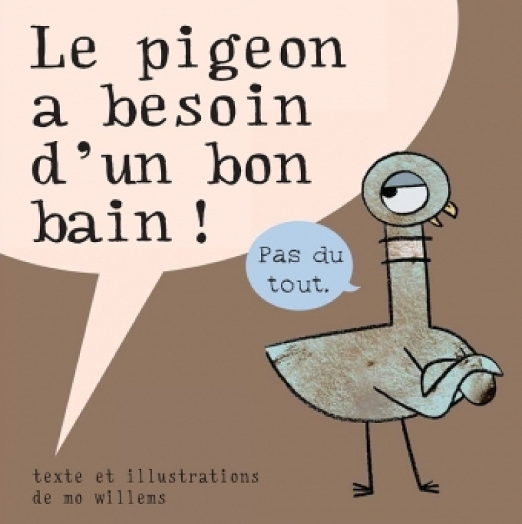 LE PIGEON A BESOIN D'UN BON BAIN - WILLEMS MO - KALEIDOSCOPE