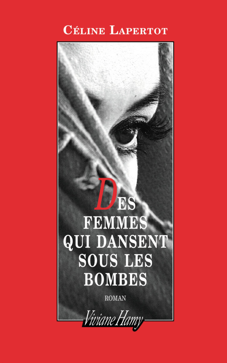 DES FEMMES QUI DANSENT SOUS LES BOMBES - LAPERTOT CELINE - VIVIANE HAMY