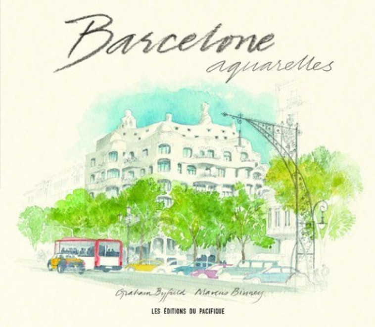 BARCELONE AQUARELLES - BINNEY/BYFIELD - PACIFIQUE