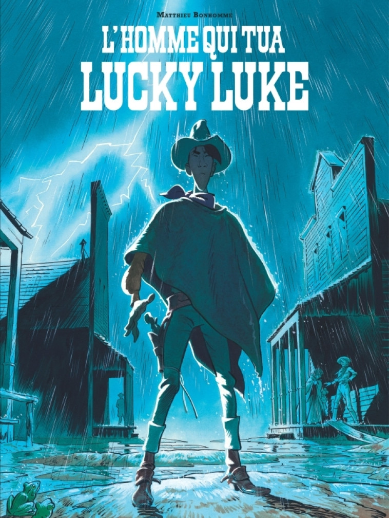 LUCKY LUKE L'HOMME QUI TUA LUCKY LUKE - BONHOMME MATTHIEU - LUCKY