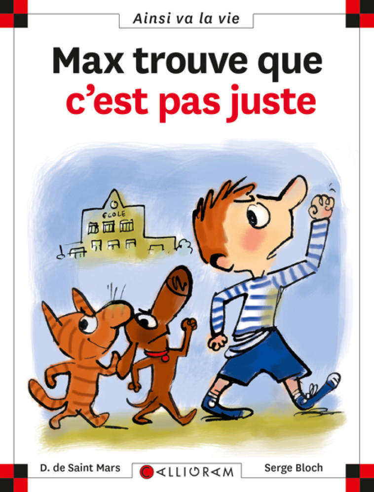 MAX TROUVE QUE C'EST PAS JUSTE - SAINT MARS (DE) D. - CALLIGRAM