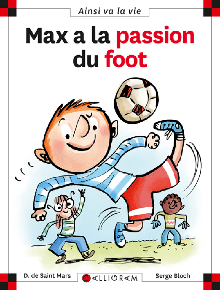 MAX A LA PASSION DU FOOT (NOUVELLE VERSION) - SAINT MARS (DE) D. - CALLIGRAM