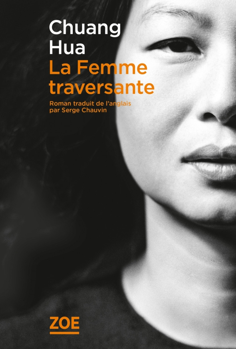 LA FEMME TRAVERSANTE - HUA CHUANG - ZOE