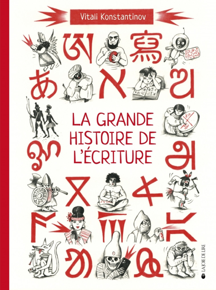 LA GRANDE HISTOIRE DE L'ECRITURE - KONSTANTINOV - LA JOIE DE LIRE