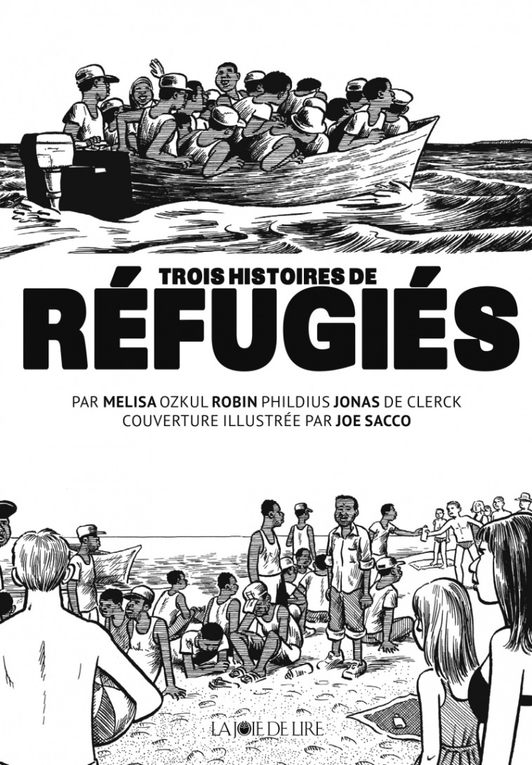 TROIS HISTOIRES DE REFUGIES - OZKUL/PHILDIUS/SACCO - LA JOIE DE LIRE