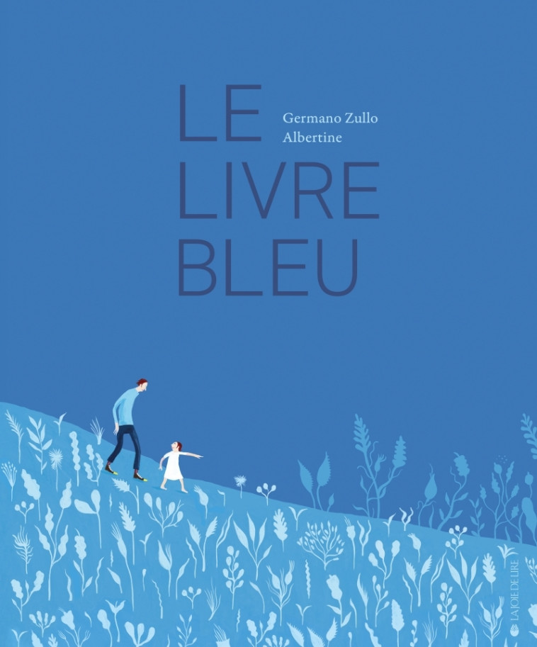 LE LIVRE BLEU - ZULLO/ALBERTINE - LA JOIE DE LIRE