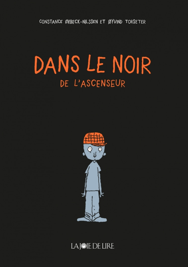 DANS LE NOIR DE L'ASCENSEUR - ORBECK-NILSSEN - LA JOIE DE LIRE