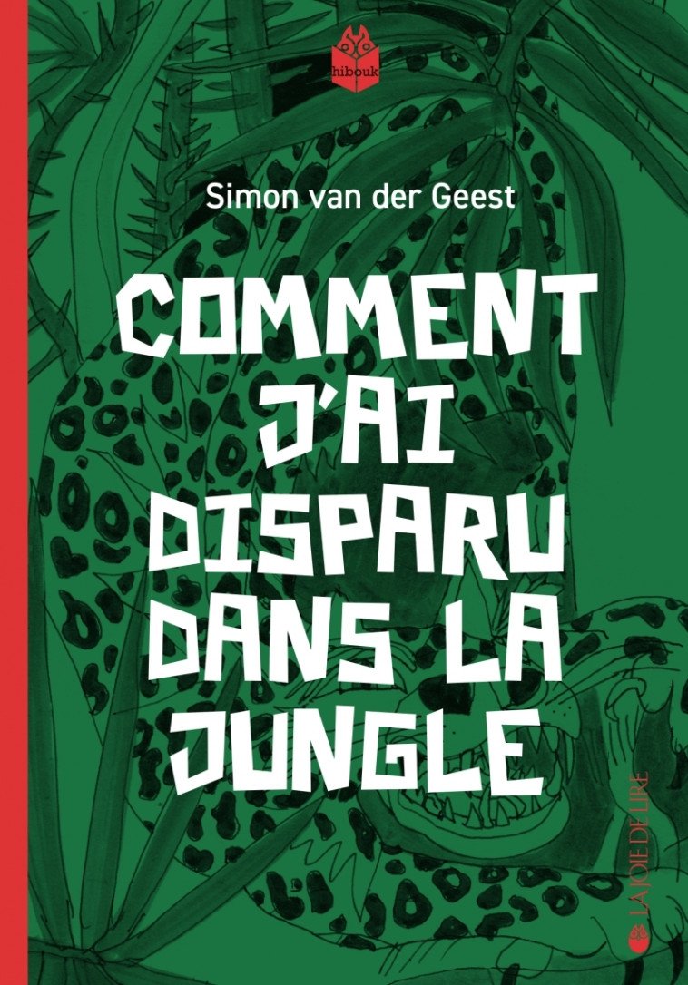 COMMENT J'AI DISPARU DANS LA JUNGLE - VAN DER GEEST SIMON - LA JOIE DE LIRE