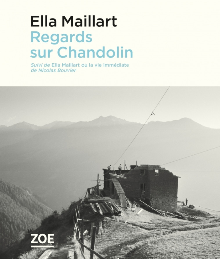 REGARDS SUR CHANDOLIN - SUIVI DE ELLA MAIL LART OU LA VIE IM - MAILLART/BOUVIER - ZOE