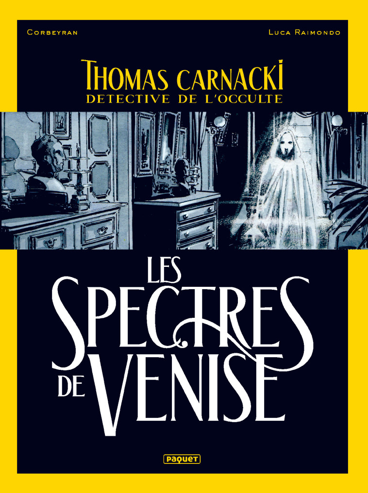 THOMAS CARNACKI, DETECTIVE DE L'OCCULTE - T1 - LES SPECTRES DE VENISE - RAIMONDO/CORBEYRAN - PAQUET