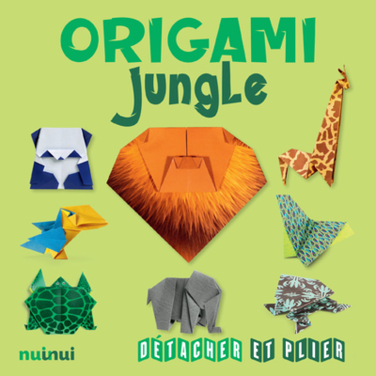 ORIGAMI JUNGLE DETACHER ET PLIER - AAVV - NUINUI