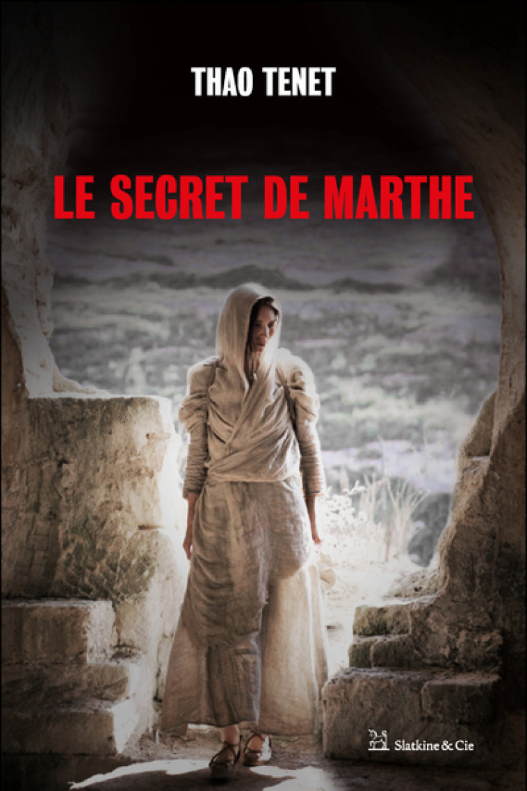 LE SECRET DE MARTHE - TENET THAO - SLATKINE ET CIE